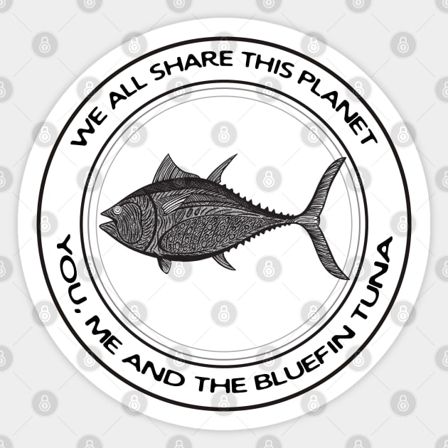 Bluefin Tuna - We All Share This Planet - animal on white Sticker by Green Paladin